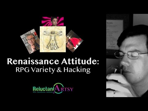 Renaissance Attitude: RPG Variety & Hacking