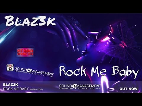 Blaz3k - Rock Me Baby (HIT MANIA SPRING 2016)