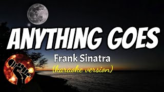 ANYTHING GOES - FRANK SINATRA (karaoke version)