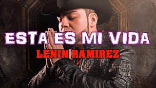 LETRA - ESTA ES MI VIDA / LENIN RAMIREZ