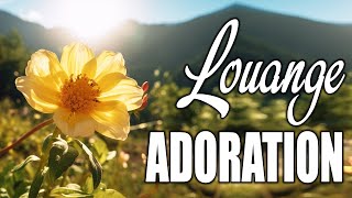 LOUANGE ET ADORATION QUI TOUCHENT L'ÂME 2024 - TOUCHANT MUSIQUE ADORATION CHRETIENNE