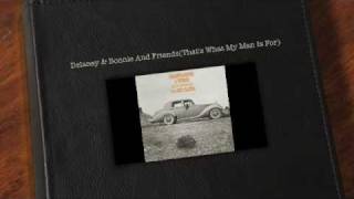 Delaney & Bonnie And Friends(That's What My Man Is For)