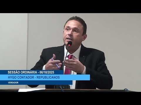  SESSÃO DIA 06/10/2025 – II PRONUNCIAMENTO DO VEREADOR HYGO CONTADOR