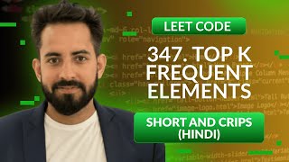 Leetcode 347. Top K Frequent Elements | Hindi | Python | Leetcode 1 | Optimized way