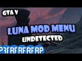 GTA V I Luna Mod MENU I Full Recovery I UNDETECTED