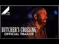 BUTCHER'S CROSSING | OFFICIAL TRAILER | Altitude Films