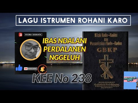 KEE No 238 || IBAS  NDALANI PERDALANEN  NGGELUH || Lagu Istrumen Rohani Karo || Cover 2021||
