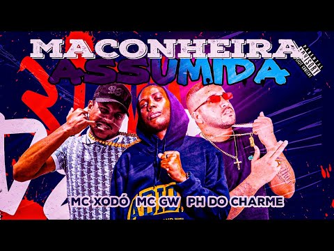 MACONHEIRA ASSUMIDA - MC XODÓ, PH DO CHARME E MC GW - REMIX BREGA FUNK