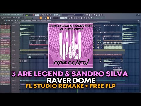 3 Are Legend & Sandro Silva vs. Justin Prime - Raver Dome [FL Studio Remake + FREE FLP]
