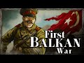 Fall Of The Ottomans First Balkan War