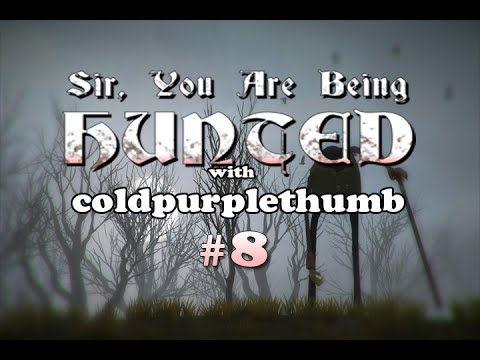 SIR, YOU ARE BEING HUNTED: Episode 8 "Not Today, Robits"