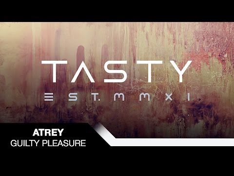 Atrey - Guilty Pleasure [Tasty Release]