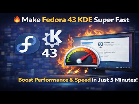 🔥 Make Fedora 43 KDE Super Fast | Boost Performance & Speed in Just 5 Minutes!