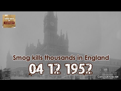 Smog kills thousands in England December 04, 1952 This Day in History