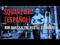 Rob Bailey & The Hustle Standard -- SQUARE UP ...