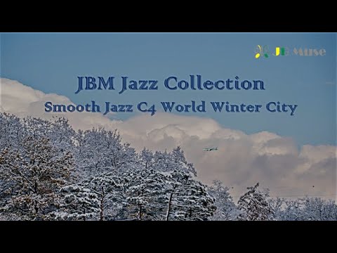 𝒫𝓁𝒶𝓎𝓁𝒾𝓈𝓉  JBM Winter Jazz Collection - Smooth Jazz C4 2000s | World Winter City 3