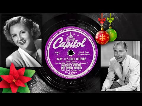 Baby, It's Cold Outside - Margaret Whiting and Johnny Mercer w/ Paul Weston's Orchestra ~ 1949