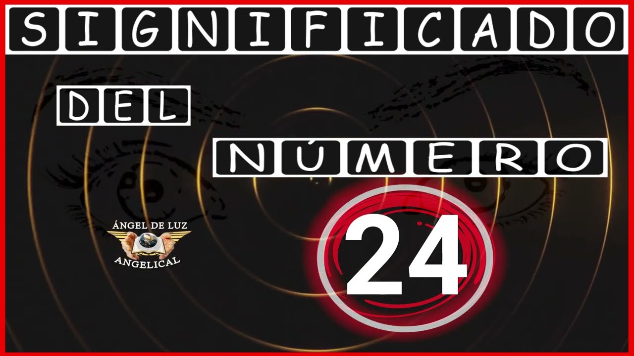 NUMEROLOGÍA??Significado del número 24 ? Numero 24 en lo espiritual ?? ANGELICAL