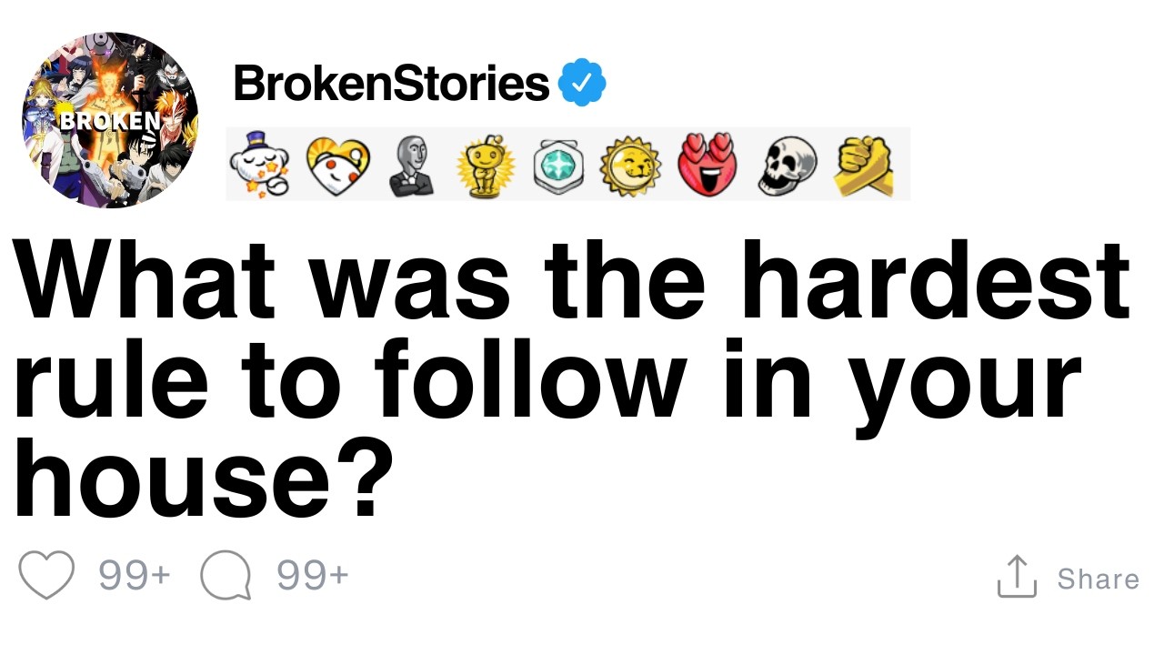 What was the hardest rule to follow in your house? [FULL STORY]