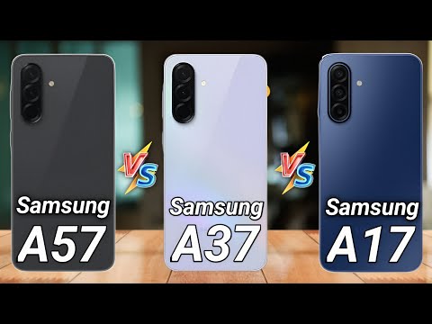 Samsung Galaxy A57 Vs Galaxy A37 Vs Galaxy A17