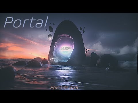 ♫ Portal 🌌 Uplifting Trance ♪ Episode 225
