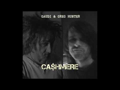 GAUDI & GREG HUNTER  -  CA$HMERE