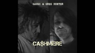 GAUDI & GREG HUNTER  -  CA$HMERE