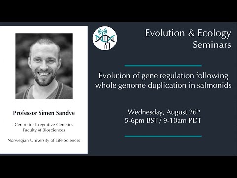 [Simen Sandve] Evolution of gene regulation following whole genome duplication in salmonids​