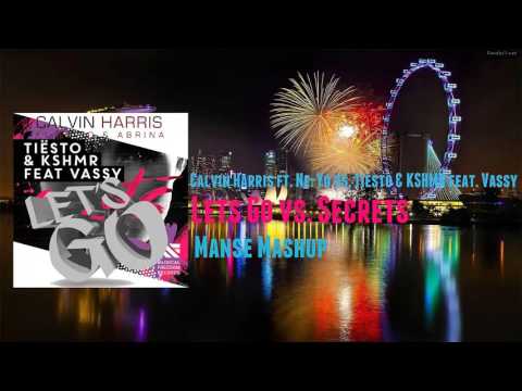 Calvin Harris feat. Ne-Yo vs. Tiesto & KSHMR Feat. Vassy - Let´s Go vs. Secrets (Manse Mashup)