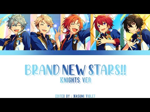 【ES】 Brand New Stars!! - Knights ver 「KAN/ROM/ENG/IND」