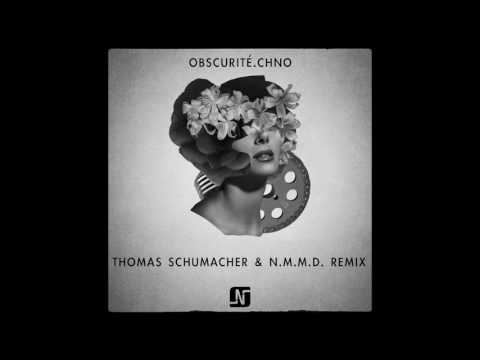 Noir - Obscurité.chno (Thomas Schumacher & N.M.M.D. Remix) -  Noir Music