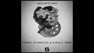 Noir - Obscurité.chno (Thomas Schumacher & N.M.M.D. Remix) -  Noir Music