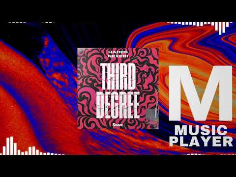 HADES & Nexeri - Third Degree