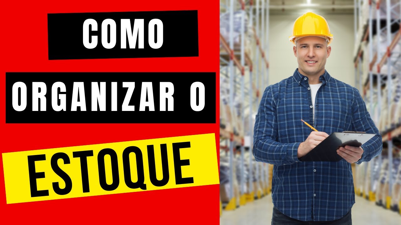 COMO ORGANIZAR O ESTOQUE