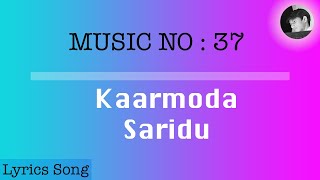 Kaarmoda Saridu | Lyrics Video | Mr and Mrs Ramachari