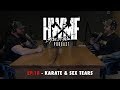 #18 - KARATE & SEX TEARS | HWMF Podcast