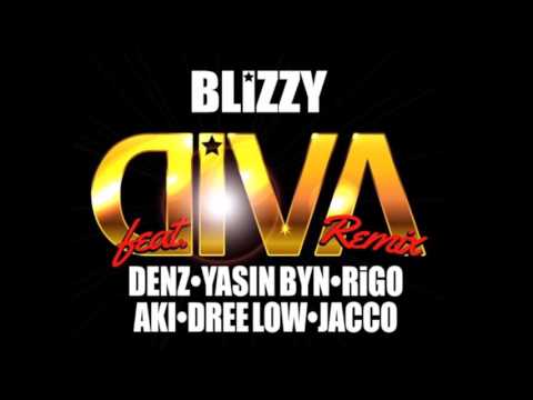 BLIZZY - DIVA REMIX (Feat. Denz, Yasin Byn, Rigo, Aki, Dree Low & Jacco)