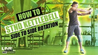 STANDING KETTLEBELL SIDE TO SIDE ROTATION exercise video thumbnail