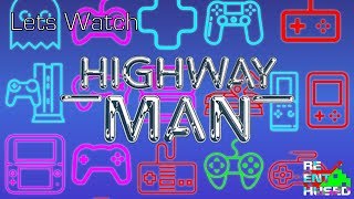 Lets Watch: The Highwayman