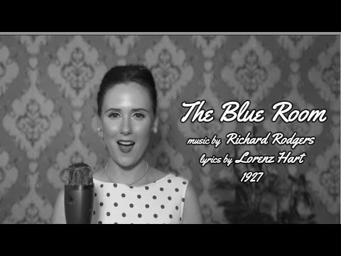 The Blue Room  |  Rodgers & Hart  |  1927  |  The Girl Friend