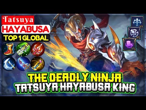 The Deadly Ninja, Tatsuya Hayabusa King [ Top 1 Global Hayabusa ] T a t s u y a - Mobile Legends Video