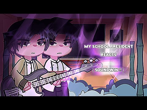 🎀 ; “ My School President ( MSP ) reacts !! ,, “ ; 🎀 ; SOUNDWIN , TINNGUN !! ( thai bl )