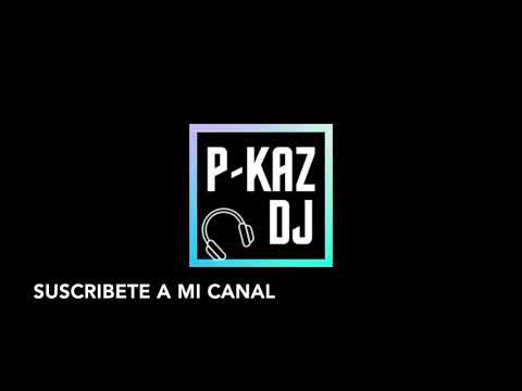 OI NOMAS ESE CUMBION MIX EL P-KAZ DJ