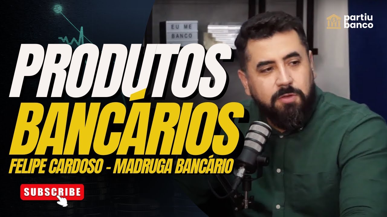 PRODUTOS  BANCÁRIOS | Madruga Bancário