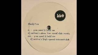 Shady Tvo / Dj Sativa - You Used 2 Hold Me (Dj Sativa's Xbox Live Vocal Club Remix) 2005