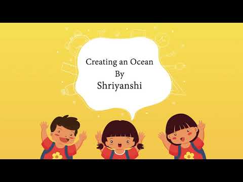 Watch Creating An Ocean by Shriyanshi Singla