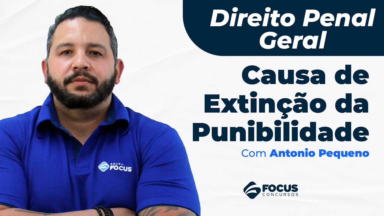 Direito Penal Geral - Causa de Extinção da Punibilidade - Antonio Pequeno