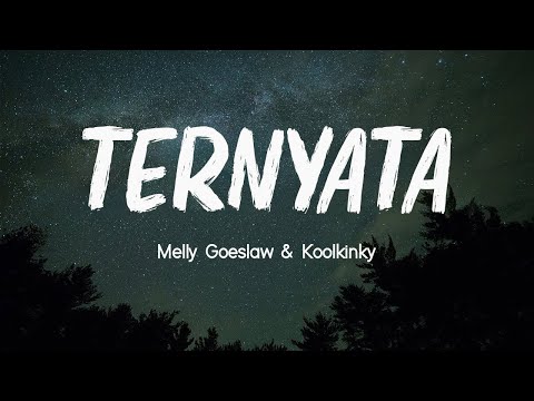 Melly Goeslaw feat. Koolkinky - Ternyata | LIRIK