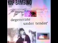 Kap Bambino - Degenerate 