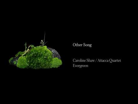 Caroline Shaw & Attacca Quartet - Other Song (Official Audio)